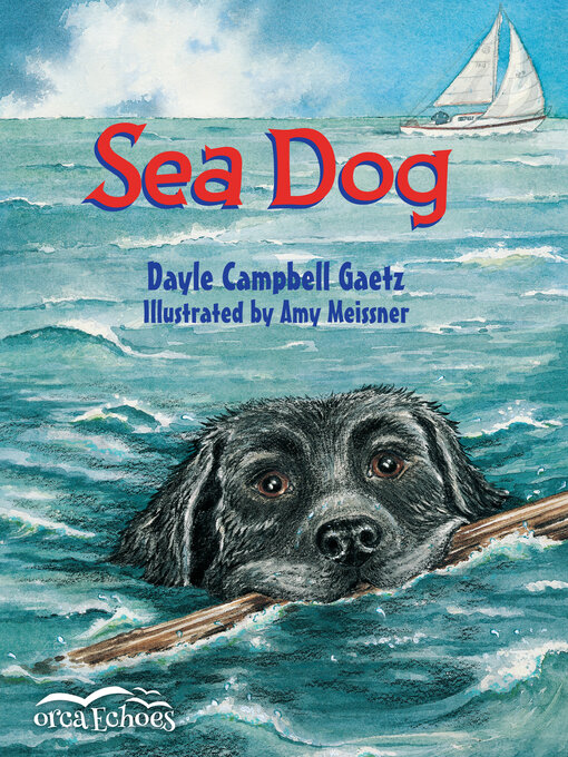 Title details for Sea Dog by Dayle Campbell Gaetz - Wait list